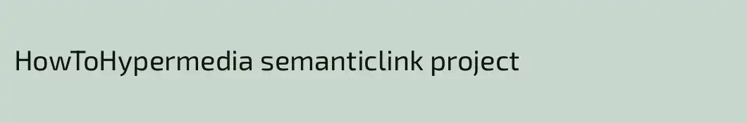 HowToHypermedia semanticlink project